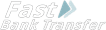 Fast Bank Transfer Fast Bank Transfer